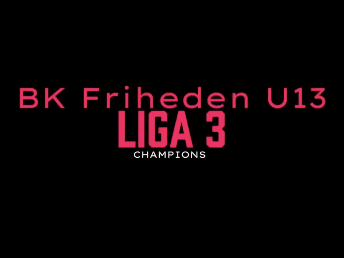 BK Friheden U13 drenge Liga 3 Champions 🏆